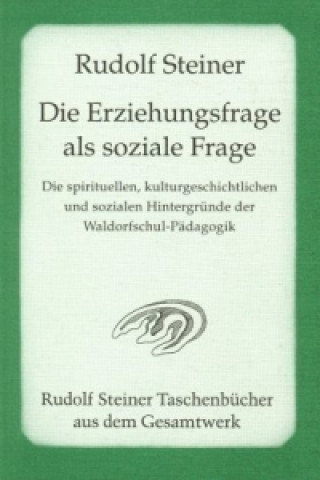 Książka Die Erziehungsfrage als soziale Frage Rudolf Steiner