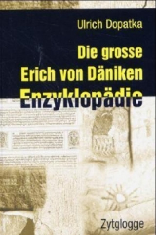 Carte Die grosse Erich von Däniken Enzyklopädie Ulrich Dopatka