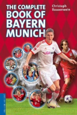 Книга The complete book of Bayern Munich Christoph Bausenwein