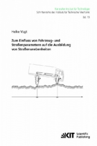 Knjiga Zum Einfluss von Fahrzeug- und Strassenparametern auf die Ausbildung von Strassenunebenheiten Heike Vogt