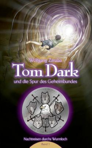 Книга Tom Dark und die Spur des Geheimbundes Wolfgang Zaruba