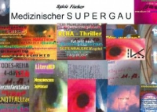 Kniha Medizinischer Supergau & Literatur Silvio Fischer