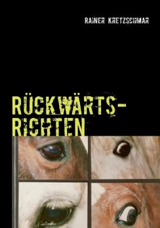 Könyv Ruckwartsrichten Rainer Kretzschmar