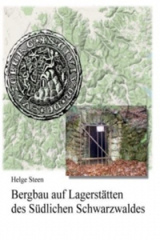 Kniha Bergbau auf Lagerstätten des Südlichen Schwarzwaldes Helge Steen