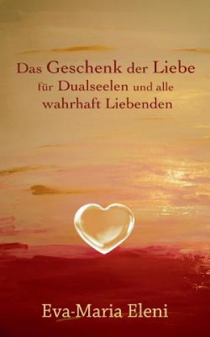 Libro Geschenk der Liebe Eva-Maria Eleni