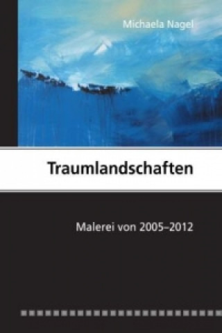 Könyv Traumlandschaften Michaela Nagel