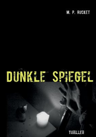 Libro Dunkle Spiegel M. P. Rucket