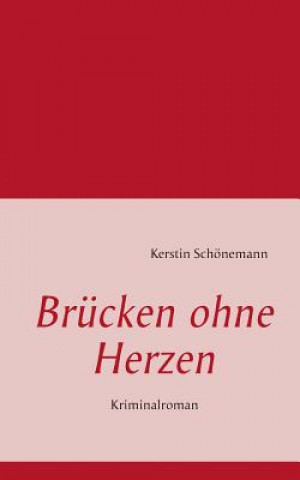 Könyv Brucken ohne Herzen Kerstin Schönemann