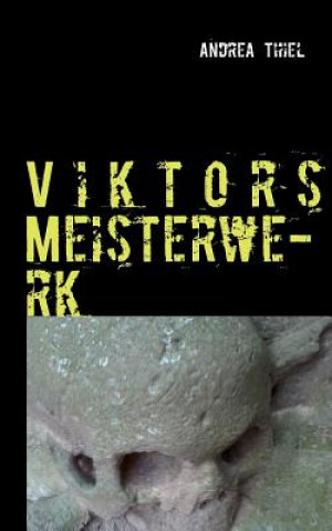 Könyv Viktors Meisterwerk Andrea Thiel