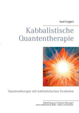 Könyv Kabbalistische Quantentherapie Axel W. Englert