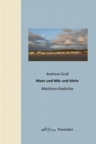 Könyv Meer und Mär und Mehr Andreas Graf