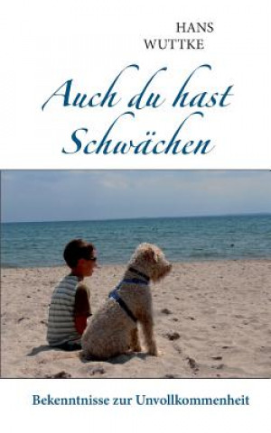 Libro Auch du hast Schwachen Hans Wuttke