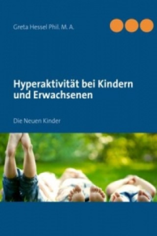 Könyv Hyperaktivität bei Kindern und Erwachsenen Greta Hessel