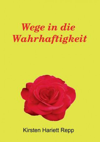 Libro Wege in die Wahrhaftigkeit Kirsten Hariett Repp