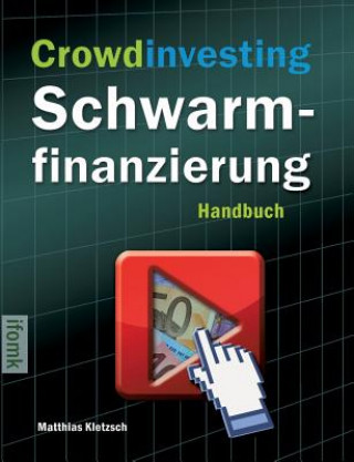 Knjiga Crowdinvesting Schwarmfinanzierung Matthias Kletzsch