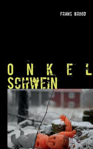 Knjiga Onkel Schwein Frans Brood