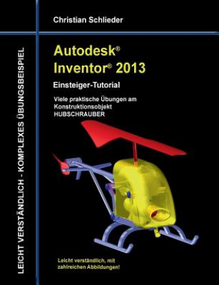 Книга Autodesk Inventor 2013 - Einsteiger-Tutorial Christian Schlieder