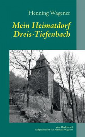 Książka Mein Heimatdorf Dreis-Tiefenbach Henning Wagener