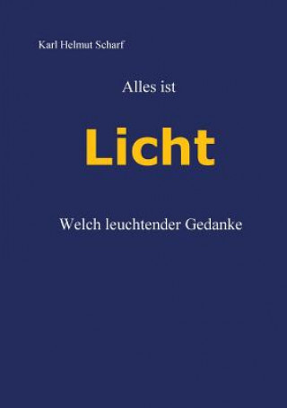Kniha Alles Ist Licht Karl Helmut Scharf