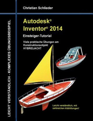 Kniha Autodesk Inventor 2014 - Einsteiger-Tutorial Christian Schlieder