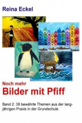 Kniha Noch mehr Bilder mit Pfiff Reina Eckel