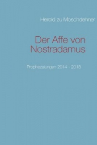 Könyv Der Affe von Nostradamus Herold zu Moschdehner