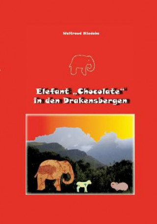 Kniha Elefant Chocolate in den Drakensbergen Waltraud Niedoba