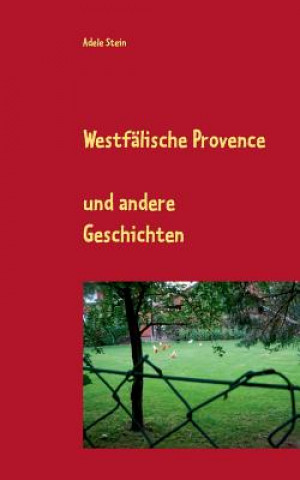 Kniha Westfalische Provence Adele Stein