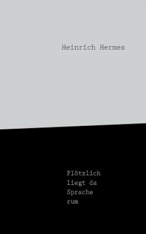 Книга Ploetzlich liegt da Sprache rum Heinrich Hermes