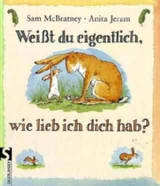 Könyv Weißt du eigentlich, wie lieb ich dich hab? Sam McBratney