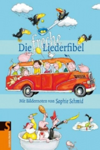 Könyv Die freche Liederfibel Sophie Schmid