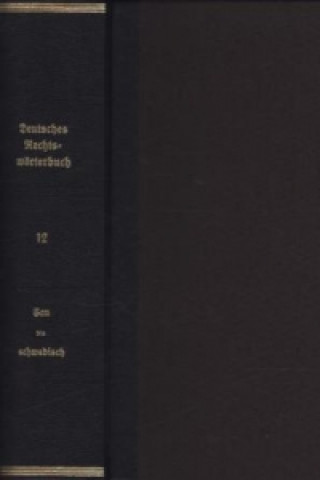 Könyv Deutsches Rechtswörterbuch; .. Bd.12 