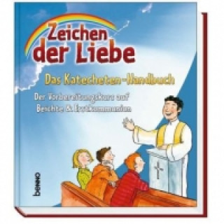 Kniha Zeichen der Liebe, Das Katecheten-Handbuch, m. CD-ROM Annegret Beck