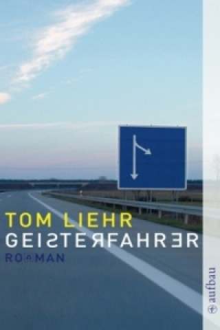Kniha Geisterfahrer Tom Liehr