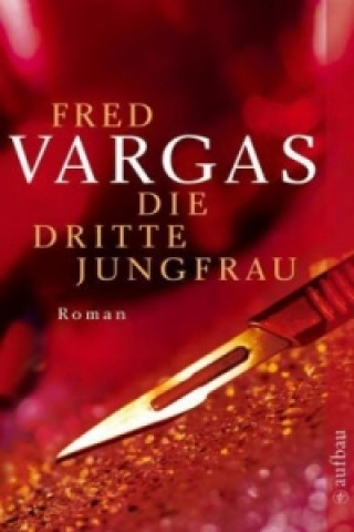 Kniha Die dritte Jungfrau Fred Vargas