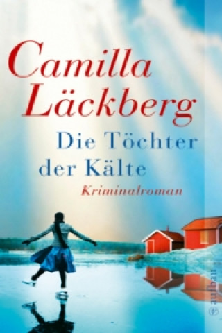 Könyv Die Töchter der Kälte Camilla Läckberg
