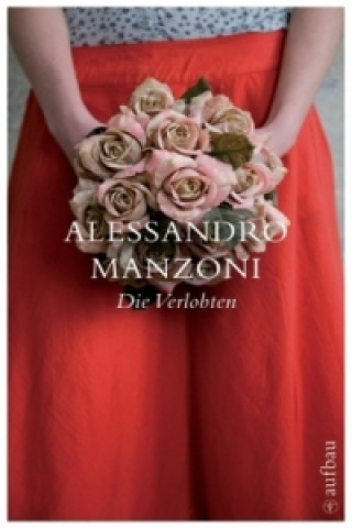 Kniha Die Verlobten Alessandro Manzoni