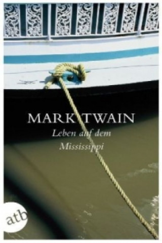 Knjiga Leben auf dem Mississippi Mark Twain