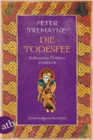 Kniha Die Todesfee Peter Tremayne