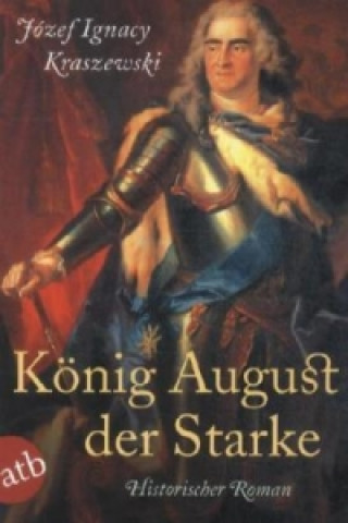 Könyv König August der Starke Józef Ignacy Kraszewski