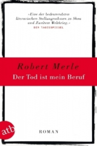 Könyv Der Tod ist mein Beruf Robert Merle