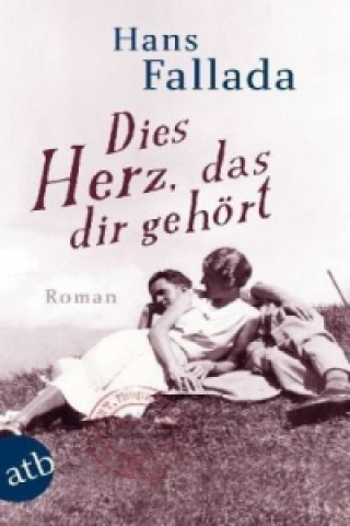 Kniha Dies Herz, das dir gehört Hans Fallada