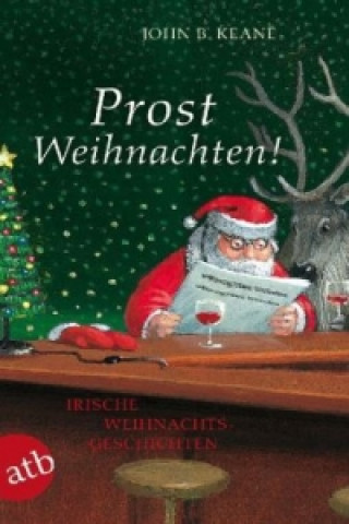 Kniha Prost Weihnachten! John B. Keane