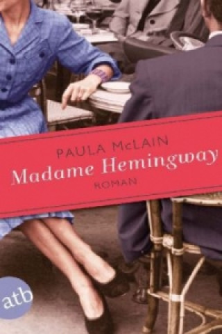 Kniha Madame Hemingway Paula McLain