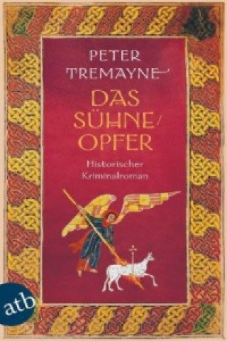 Kniha Das Sühneopfer Peter Tremayne