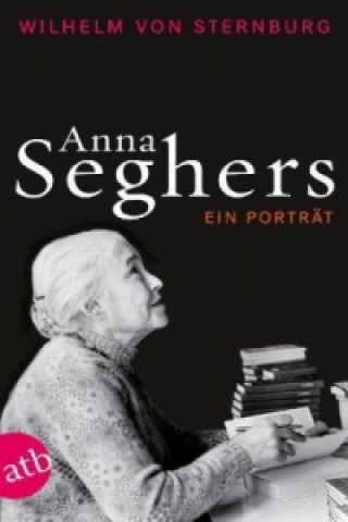 Könyv Anna Seghers Wilhelm von Sternburg