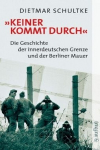 Kniha "Keiner kommt durch" Dietmar Schultke