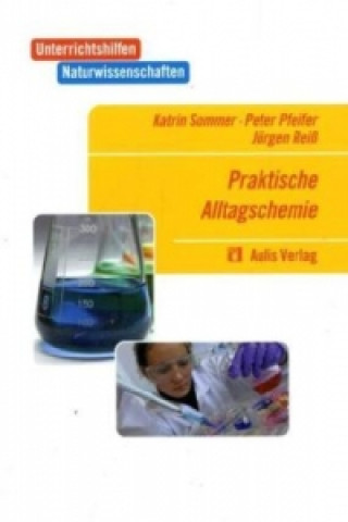 Kniha Unterrichtshilfen Naturwissenschaften / Chemie / Praktische Alltagschemie Katrin Sommer
