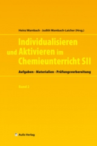 Carte Individualisieren und Aktivieren im Chemieunterricht Sek. II, m. 1 CD-ROM. Bd.2 Heinz Wambach