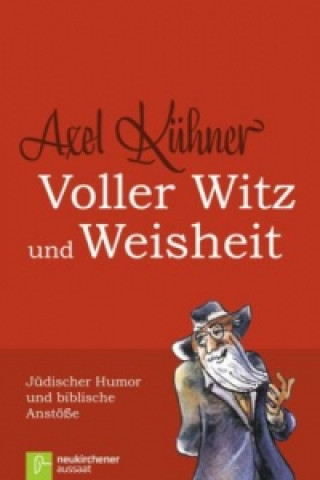 Könyv Voller Witz und Weisheit Axel Kühner